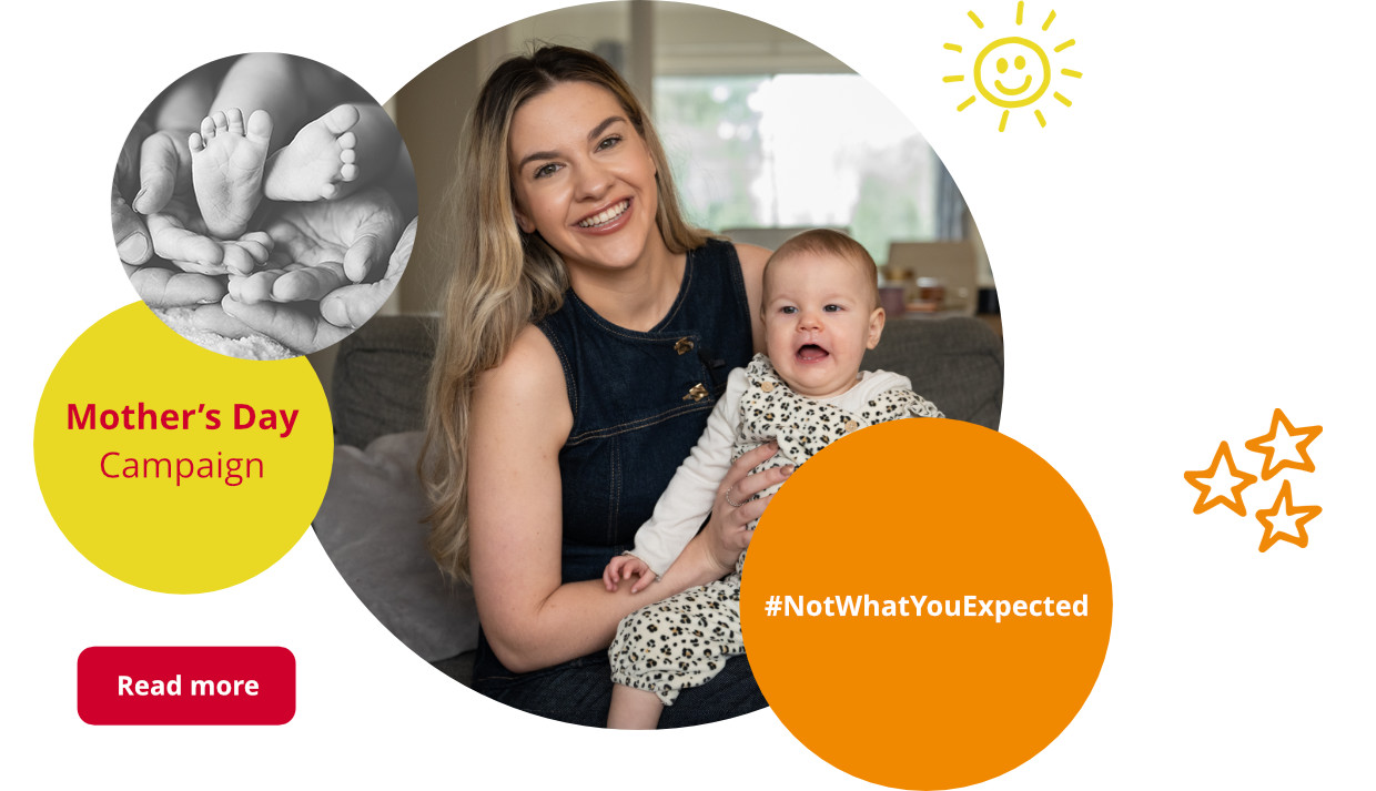 Mother's Day Campaign - #NotWhatYouExpected - Click here for Mother's Day Campaign